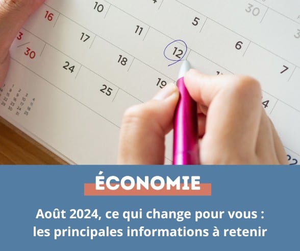 Août 2024 : Ce qui change pour vous ce mois-ci