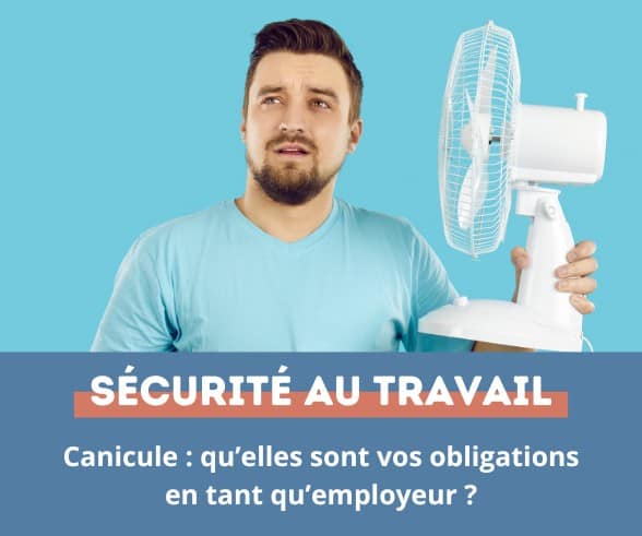 Canicule : vos obligations en tant qu’employeur