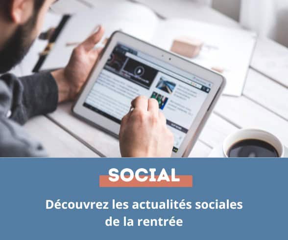 Les actualités sociales de la rentrée