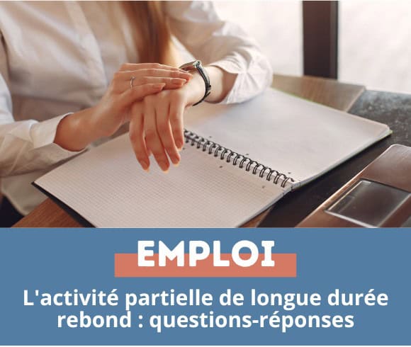 APLD-R : Questions-réponses sur l’activité partielle de longue durée rebond
